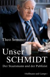 book cover of Unser Schmidt: Der Staatsmann und Publizist by Theo Sommer