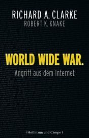 book cover of World Wide War: Angriff aus dem Internet by Richard Clarke