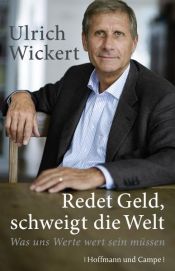 book cover of Redet Geld, schweigt die Welt: Was uns Werte wert sein müssen by Ulrich Wickert