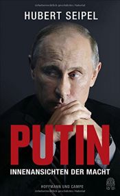 book cover of Putin: Innenansichten der Macht by Hubert Seipel