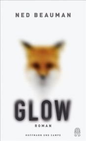 book cover of Glow by Ned Beauman