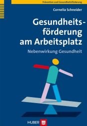 book cover of Gesundheitsförderung am Arbeitsplatz: Nebenwirkung Gesundheit by Cornelia Schneider