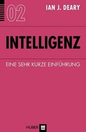book cover of Intelligenz: Eine sehr kurze Einführung (Sehr kurze Einführungen) by Ian J. Deary