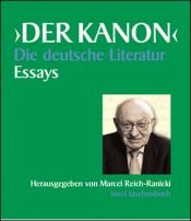 book cover of Der Kanon : die deutsche Literatur - Essays (5 1 Bde.) by Marcel Reich-Ranicki