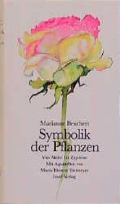 book cover of Symbolik der Pflanzen. Von Akelei bis Zypresse. by Marianne Beuchert