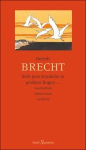 book cover of Sieh jene Kraniche in großem Bogen by Bertolt Brecht