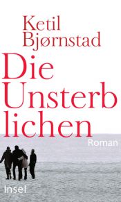 book cover of Die Unsterbliche by Ketil Bjørnstad