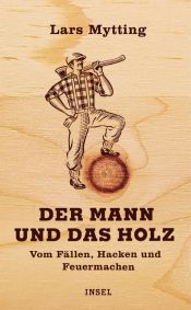 book cover of Der Mann und das Holz by Lars Mytting