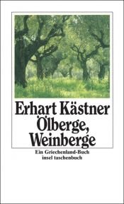 book cover of Ölberge, Weinberge : ein Griechenland-Buch by Erhart Kästner