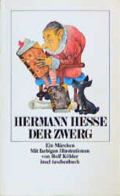 book cover of Der Zwerg: Ein Märchen. Mit Illustrationen von Rolf Köhler by הרמן הסה