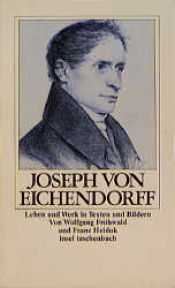 book cover of Joseph von Eichendorff. Leben und Werk in Texten und Bildern. by Josef Frhr. von Eichendorff