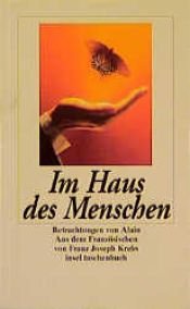 book cover of Im Haus des Menschen. Betrachtungen. by Alain