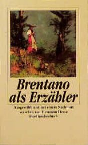 book cover of Brentano als Erzähler. Ausgewählt und mit einem Nachwort versehen von Hermann Hesse by Clemens Brentano