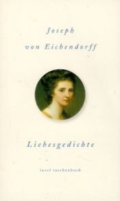 book cover of Liebesgedichte by Josef Frhr. von Eichendorff