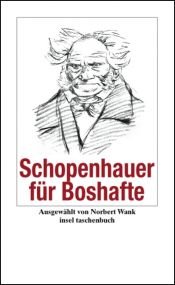 book cover of Schopenhauer für Boshafte by Arthur Schopenhauer
