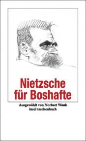 book cover of Nietzsche für Boshafte by Friedrich Nietzsche