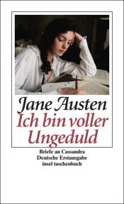 book cover of »Ich bin voller Ungeduld«: Briefe an Cassandra by Jane Austen