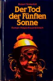 book cover of Der Tod der Fünften Sonne by Robert Somerlott
