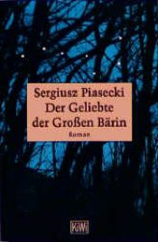 book cover of Der Geliebte der Großen Bärin by Sergiusz Piasecki