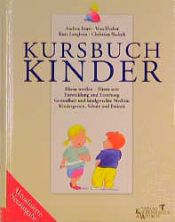 book cover of Kursbuch Kinder by Andrea Ernst|Kurt Langbein