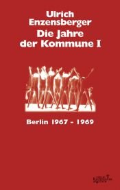 book cover of Die Jahre der Kommune 1: Berlin 1967-1969 by Ulrich Enzensberger