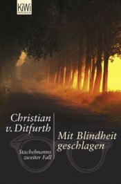 book cover of Mit Blindheit geschlagen: Stachelmanns zweiter Fall by Christian von Ditfurth