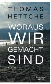 book cover of Woraus wir gemacht sind by Thomas Hettche