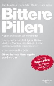 book cover of Bittere Pillen 2008 - 2010: Nutzen und Risiken der Arzneimittel. Über 15.000 rezeptpflichtige und frei verkäufliche Me by Kurt Langbein