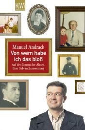 book cover of Von wem habe ich das bloß: Auf den Spuren der Ahnen. Eine Gebrauchsanweisung by Manuel Andrack