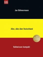 book cover of Alles, alles über Deutschland: Halbwissen kompakt by Jan Böhmermann