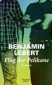 book cover of Pelikanų skrydis by Benjamin Lebert