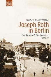 book cover of Joseph Roth in Berlijn een leesboek voor wandelaars by Michael Bienert