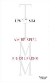 book cover of Am Beispiel eines Lebens: Autobiografische Schriften by Uwe Timm