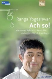 book cover of Ach so! : warum der Apfel vom Baum fällt und weitere Rätsel des Alltags by Ranga Yogeshwar