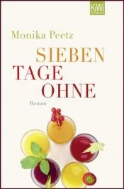 book cover of Sieben Tage ohne by Monika Peetz
