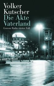 book cover of Die Akte Vaterland: Gereon Raths vierter Fall by Volker Kutscher