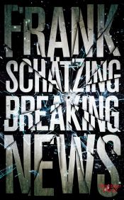 book cover of Breaking News by Frank Schätzing