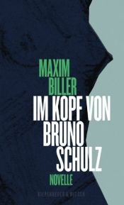 book cover of Im Kopf von Bruno Schulz: Eine Erzählung by Maxim Biller