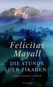 book cover of Die Stunde der Zikaden: Laura Gottbergs sechster Fall by Felicitas Mayall