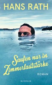 book cover of Saufen nur in Zimmerlautstärke by Hans Rath