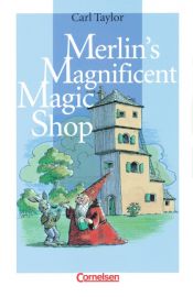 book cover of Merlin's Magnificent Magic Shop. Ab Lernjahr 1, Level 2. (Lernmaterialien) by Carl Taylor