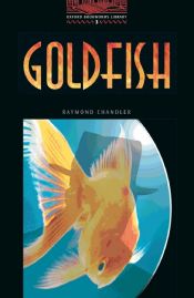 book cover of Goldfish (Oxford Bookworms Library) by Raymond Chandler