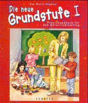 book cover of Die neue Grundstufe I by Eva M. Stadler