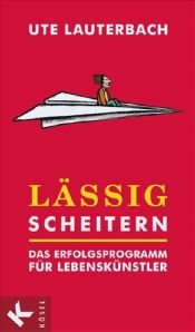 book cover of Lässig scheitern by Ute Lauterbach