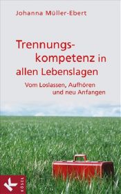 book cover of Trennungskompetenz in allen Lebenslagen by Johanna Müller-Ebert