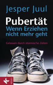 book cover of Pubertät - wenn Erziehen nicht mehr geht: Gelassen durch stürmische Zeiten by Jesper Juul