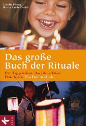 book cover of Das gro e Buch der Rituale : den Tag gestalten, das Jahr erleben, Feste feiern ; ein Familienbuch by Claudia Pfrang