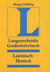 book cover of Langenscheidts Grosswörterbuch Lateinisch: Lateinisch-Deutsch, unter Berücksichtigung der Etymologie by Hermann Menge
