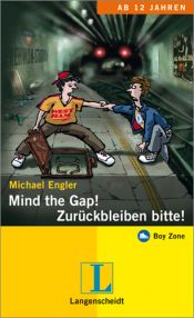 book cover of Mind the Gap! - Zurückbleiben bitte! (Langenscheidt Boy Zone) by Michael Engler