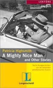 book cover of A Mighty Nice Man and Other Stories: Sechs Kurzgeschichten von der bekannten amerikanischen Autorin by Patricia Highsmith